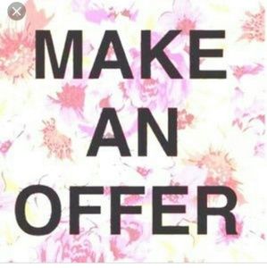 Reasonable offers. Half off the listed price is NOT a reasonable offer.